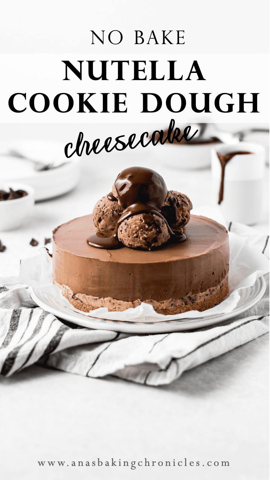 No Bake Nutella Cookie Dough Cheesecake