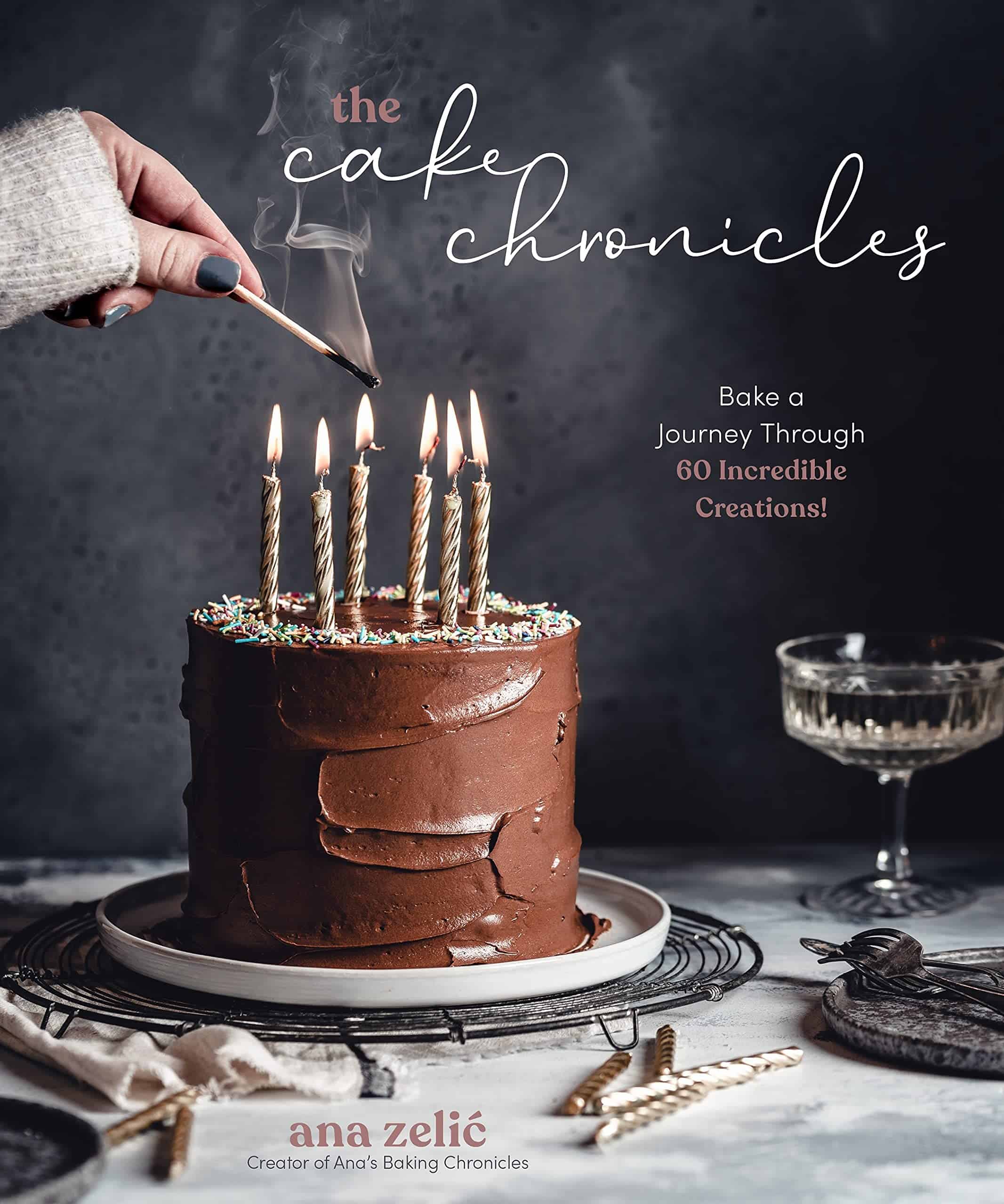 The Cake Chronicles Cookbook | Anas Baking Chronicles